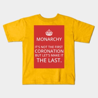 Monarchy - the last coronation Kids T-Shirt